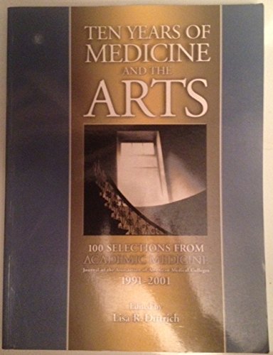 Stock image for Ten Years of Medicine and the Arts. 100 Selections from Academic Medicine, 1991-2001 for sale by Better World Books