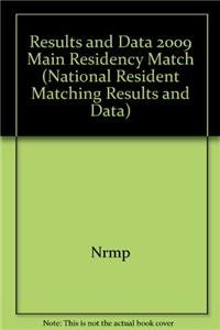 Results and Data: 2009 Main Residency Match (National Resident Matching Results and Data) - Program, National Resident Matching