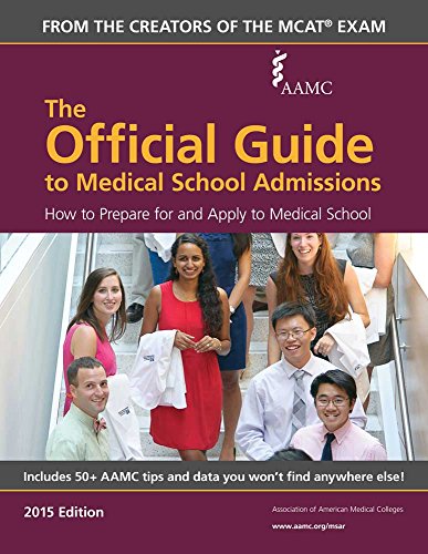 Stock image for The Official Guide to Medical School Admissions : How to Prepare for and Apply to Medical School (2015 Print Edition) for sale by Better World Books