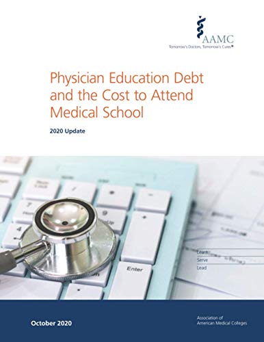 Stock image for Physician Education Debt and the Cost to Attend Medical School: 2020 Update for sale by GF Books, Inc.