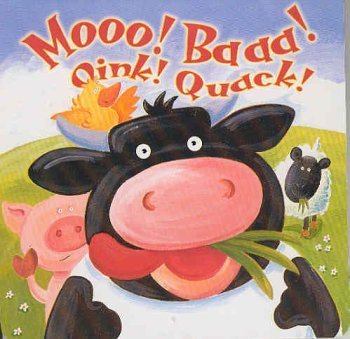 Beispielbild fr Moo! Baa! Oink! Quack! zum Verkauf von Goodwill