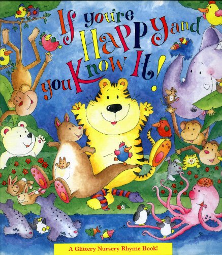 Beispielbild fr If You're Happy and You Know It (A Glittery Nursery Rhyme Book) zum Verkauf von Better World Books