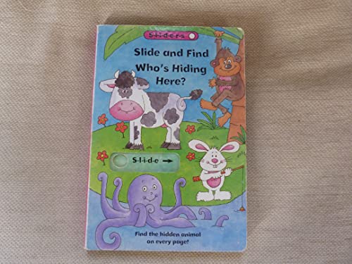Stock image for Slide and Find: Who's Hiding Here? (S-l-i-d-e-r-s) for sale by Wonder Book