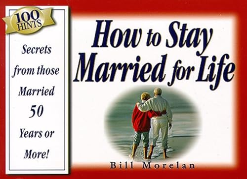 Beispielbild fr 100 Hints : How to Stay Married for Life : Insights from Those Married 50 Years or More! zum Verkauf von SecondSale