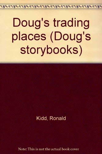 Doug's trading places (Doug's storybooks) (9781577590262) by Kidd, Ronald