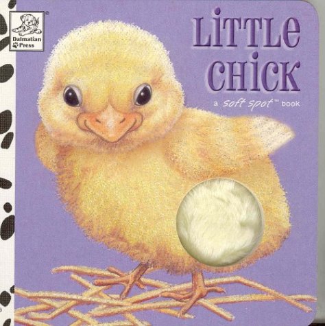 Stock image for Little Chick: A Soft Spot Book for sale by Wonder Book