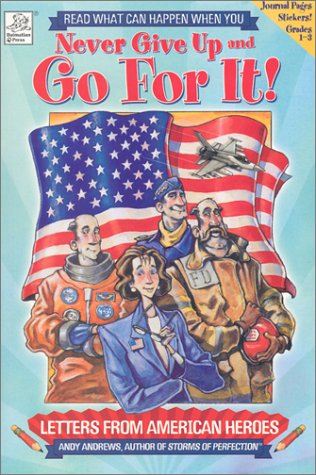 Beispielbild fr Never Give Up and Go For It! Letters from American Heroes zum Verkauf von Front Cover Books