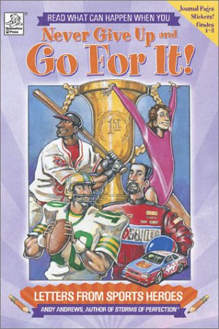 Stock image for Never Give Up and Go For It! Letters from Sports Heroes for sale by Front Cover Books