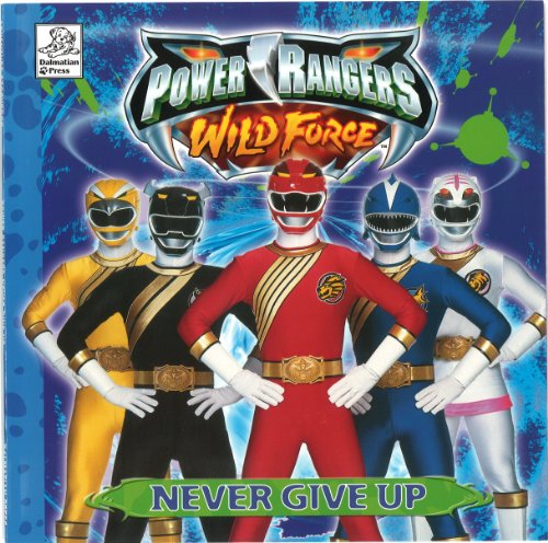 Stock image for Never Give Up : Wild Force for sale by Better World Books