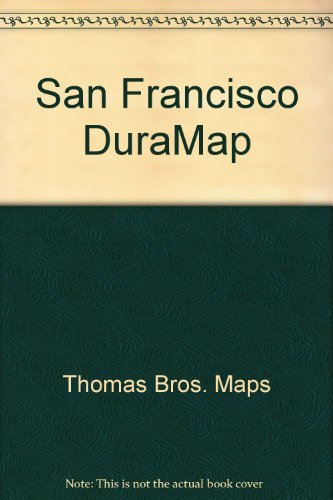 San Francisco DuraMap (9781577620396) by Thomas Bros. Maps