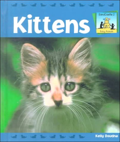 Kittens (Baby Animals) (9781577651826) by Doudna, Kelly