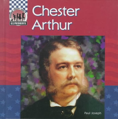 Beispielbild fr Chester Arthur (United States Presidents) zum Verkauf von Better World Books: West
