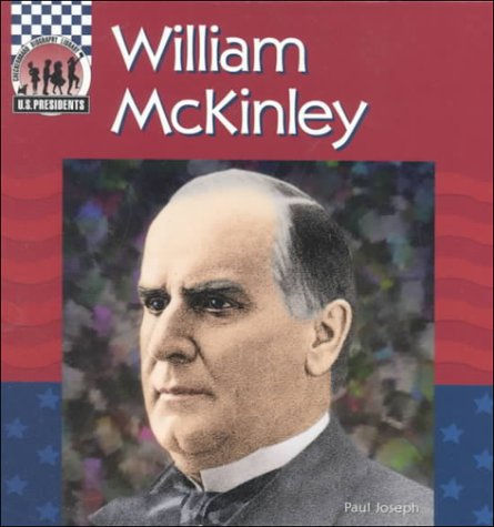 William Mckinley (United States Presidents) - Paul Joseph