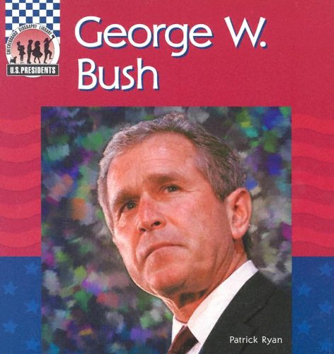 Imagen de archivo de George W. Bush (United States Presidents) a la venta por Better World Books: West