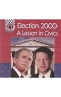 Beispielbild fr Election 2000: A Lesson in Civics (United States Presidents) zum Verkauf von Better World Books