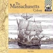 9781577655848: The Massachusetts Colony (Colonies)