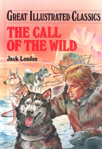 Stock image for The Call of the Wild (Great Illustrated Classics) for sale by Hawking Books