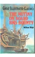 9781577656968: The Mutiny on Board the H.M.S. Bounty (Great Illustrated Classics)