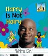 Stock image for Harry Is Not Hairy for sale by Better World Books