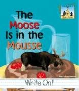 Stock image for The Moose Is in the Mousse for sale by Better World Books