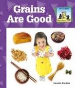 Stock image for Grains Are Good for sale by Better World Books: West