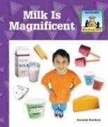 Stock image for Milk Is Magnificent for sale by Better World Books: West