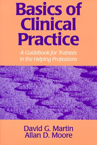 Beispielbild fr Basics of Clinical Pratice: A Guidebook for Trainees in the Helping Professions zum Verkauf von Wonder Book