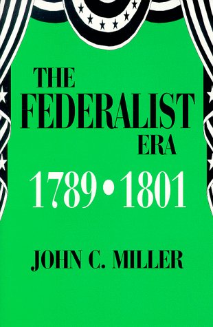 The Federalist Era 1789-1801