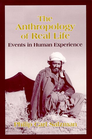 Anthropology of Real Life: Events in Human Experience (9781577660422) by Salzman, Philip Carl