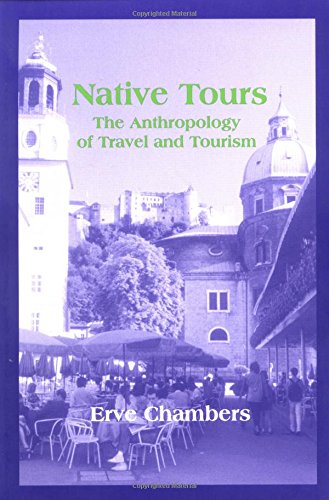 Native Tours: The Anthropology of Travel and Tourism