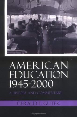 Stock image for American Education, 1945-2000 : A History and Commentary for sale by ThriftBooks-Dallas