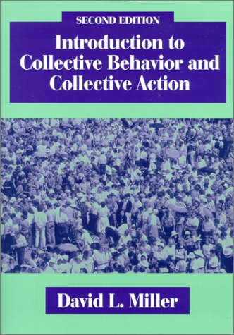 Introduction to Collective Behavior and Collective Action (9781577661054) by Miller, David L.