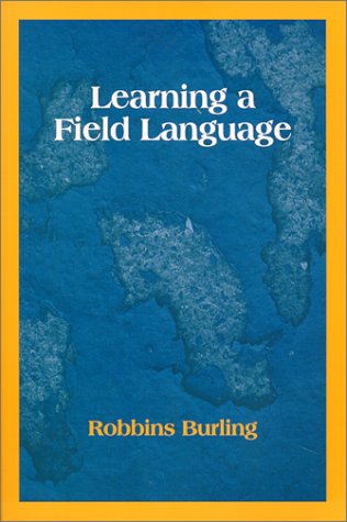 Learning a Field Language (9781577661238) by Burling, Robbins