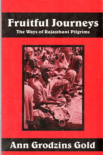 Imagen de archivo de Fruitful Journeys : The Ways of Rajasthani Pilgrims a la venta por Books of the Smoky Mountains