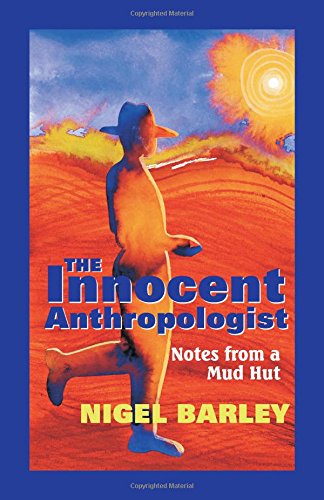 Imagen de archivo de The Innocent Anthropologist : Notes from a Mud Hut a la venta por Half Price Books Inc.
