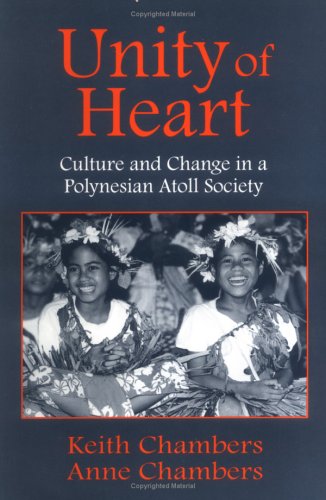 Beispielbild fr Unity of Heart: Culture and Change in a Polynesian Atoll Society zum Verkauf von SecondSale