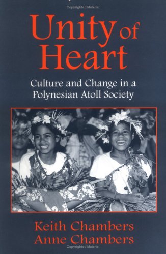 Stock image for Unity of Heart: Culture and Change in a Polynesian Atoll Society for sale by SecondSale