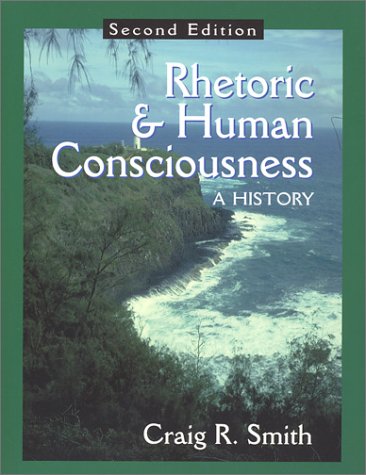 Stock image for Rhetoric and Human Consciousness: A History for sale by HPB Inc.