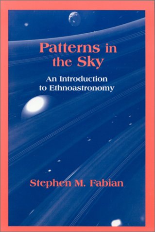 Stock image for Patterns in the Sky : An Introduction to Ethnoastronomy for sale by Books of the Smoky Mountains