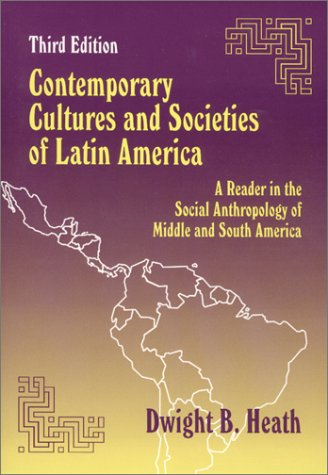 Stock image for Contemporary Cultures and Societies of Latin America: A Reader in the Social Anthropology of Middle and South America for sale by SecondSale