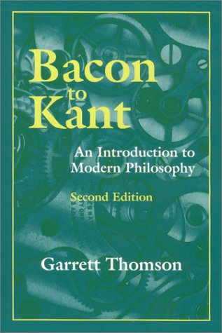 Beispielbild fr Bacon to Kant: An Introduction to Modern Philosophy zum Verkauf von ThriftBooks-Atlanta