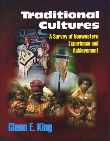 Beispielbild fr Traditional Cultures: A Survey of Nonwestern Experience and Achievement zum Verkauf von Books of the Smoky Mountains