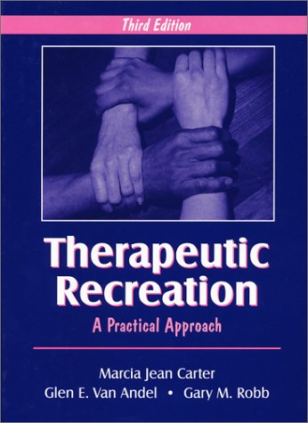 Imagen de archivo de Therapeutic Recreation : A Practical Approach a la venta por Better World Books