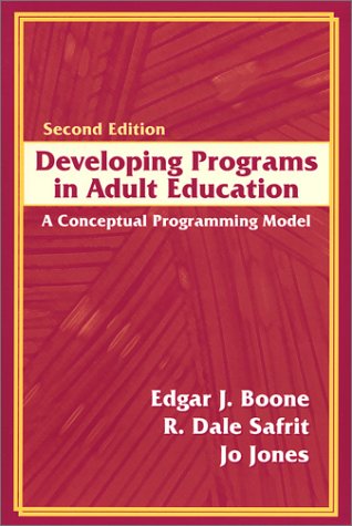 Beispielbild fr Developing Programs in Adult Education: A Conceptual Programming Model (2nd Edition) zum Verkauf von Campus Bookstore