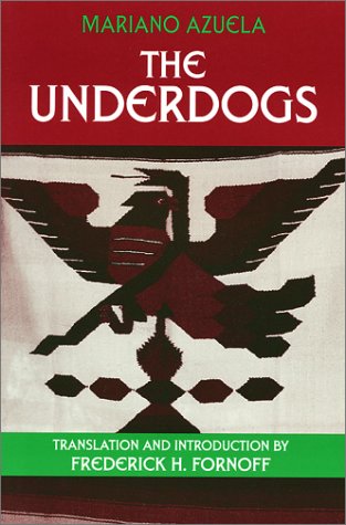 Beispielbild fr The Underdogs : A Novel of the Mexican Revolution zum Verkauf von Better World Books