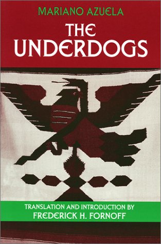 Stock image for The Underdogs : A Novel of the Mexican Revolution for sale by Better World Books