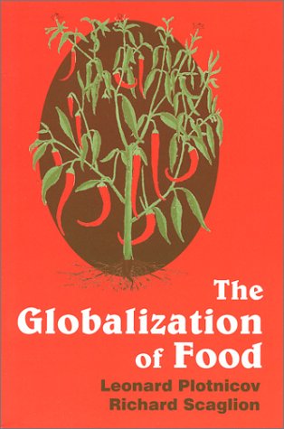 The Globalization of Food (9781577662570) by Plotnicov, Leonard; Scaglion, Richard