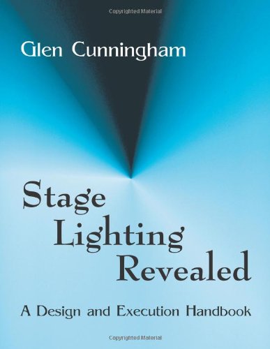 Stock image for Stage Lighting Revealed: A Design and Execution Handbook for sale by SecondSale