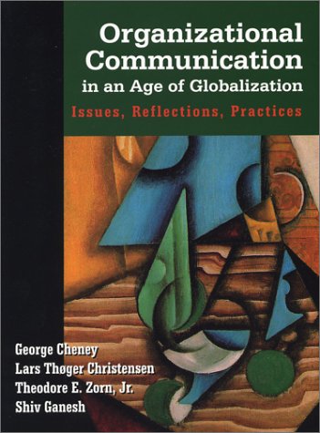 Stock image for Organizational Communication in an Age of Globalization: Issues, Reflections, Practices for sale by SecondSale