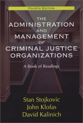 Imagen de archivo de The Administration and Management of Criminal Justice Organizations: A Book of Readings a la venta por ThriftBooks-Dallas